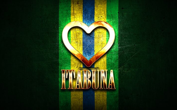 Mi piace Itabuna, citt&#224; brasiliane, golden iscrizione, Brasile, cuore d&#39;oro, Itabuna, citt&#224; preferite, Amore Itabuna