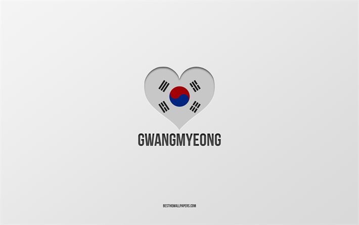 I Love Gwangmyeong, cidades sul-coreanas, Dia de Gwangmyeong, fundo cinza, Gwangmyeong, Coreia do Sul, cora&#231;&#227;o da bandeira sul-coreana, cidades favoritas, Love Gwangmyeong