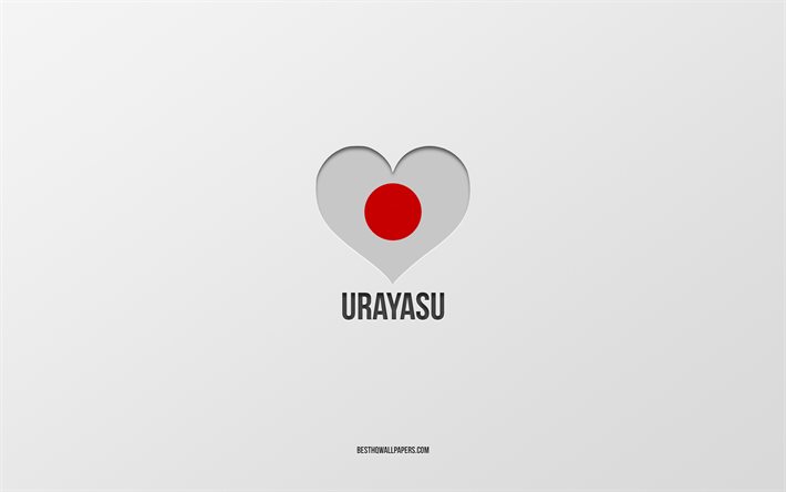 J&#39;aime Urayasu, villes japonaises, Jour d&#39;Urayasu, fond gris, Urayasu, Japon, coeur de drapeau japonais, villes pr&#233;f&#233;r&#233;es, Amour Urayasu