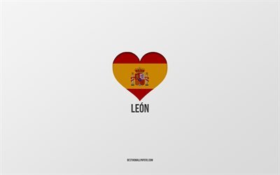 J&#39;aime Leon, villes espagnoles, fond gris, coeur de drapeau espagnol, Leon, Espagne, villes pr&#233;f&#233;r&#233;es, Love Leon