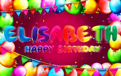 Happy Birthday Elisabeth, 4k, colorful balloon frame, Elisabeth name, purple background, Elisabeth Happy Birthday, Elisabeth Birthday, popular german female names, Birthday concept, Elisabeth