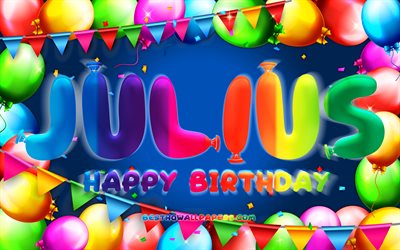 Happy Birthday Julius, 4k, colorful balloon frame, Julius name, blue background, Julius Happy Birthday, Julius Birthday, popular german male names, Birthday concept, Julius