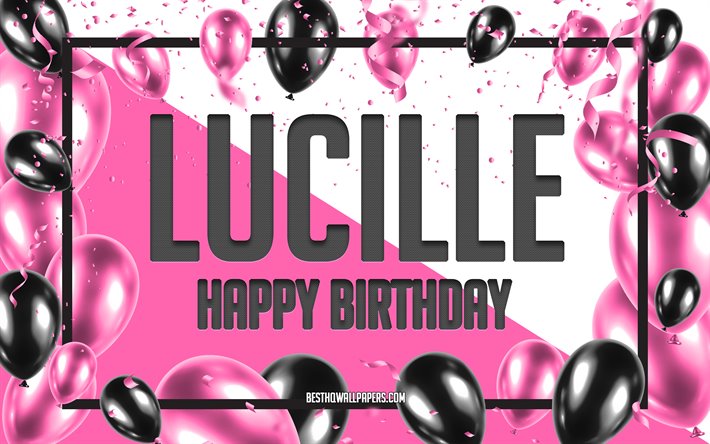 happy birthday lucille, geburtstag luftballons, hintergrund, lucille, tapeten, die mit namen, lucille happy birthday pink luftballons geburtstag hintergrund, gru&#223;karte, lucille geburtstag