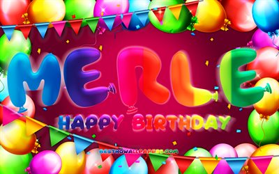 Happy Birthday Merle, 4k, colorful balloon frame, Merle name, purple background, Merle Happy Birthday, Merle Birthday, popular german female names, Birthday concept, Merle