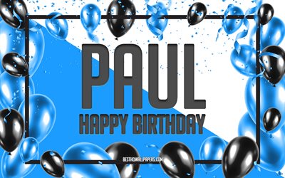 Happy Birthday Paul, Birthday Balloons Background, Paul, wallpapers with names, Paul Happy Birthday, Blue Balloons Birthday Background, greeting card, Paul Birthday
