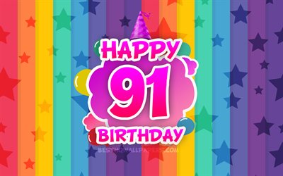 Felice 91 &#176; compleanno, nuvole colorate, 4k, feste di Compleanno, concetto, arcobaleno, sfondo, Felice 91 Anni Compleanno, creative 3D, lettere, 91 &#176; Compleanno, Festa di Compleanno, 91 Festa di Compleanno