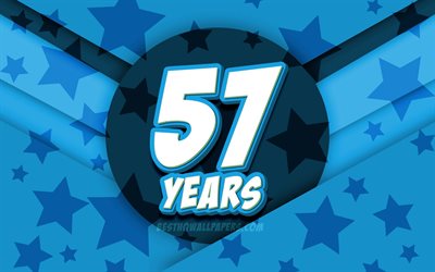 4k, Happy 57 Years Birthday, comic 3D letters, Birthday Party, blue stars background, Happy 57th birthday, 57th Birthday Party, artwork, Birthday concept, 57th Birthday