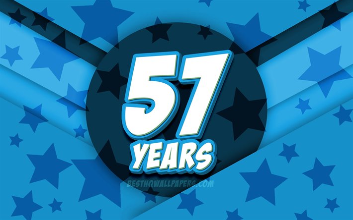 4k, Happy 57 Years Birthday, comic 3D letters, Birthday Party, blue stars background, Happy 57th birthday, 57th Birthday Party, artwork, Birthday concept, 57th Birthday