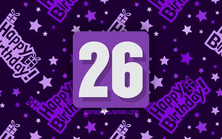 ダウンロード画像 4k 嬉しいで26歳の誕生日 紫抽象的背景 誕生パーティー 最小限の 26歳の誕生日 作品 誕生日プ 26日の誕生日パーティー フリー のピクチャを無料デスクトップの壁紙