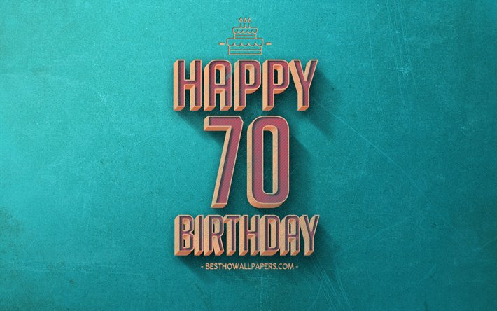 70Happy Birthday, ターコイズブルーのレトロな背景, 嬉しい70歳の誕生日, レトロの誕生の背景, レトロアート, 70歳の誕生日, お誕生日おめで背景