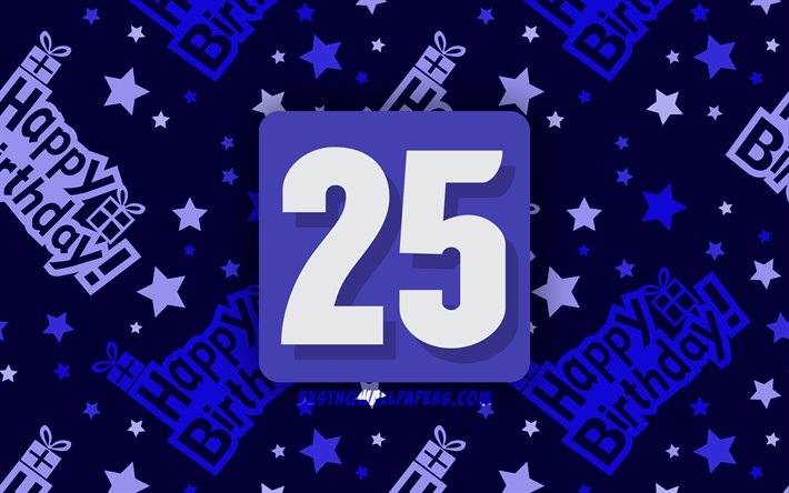 4k, Felice 25 Anni di Compleanno, blu, astratto sfondo, Festa di Compleanno, minimal, 25 &#176; Compleanno, Felice 25 &#176; compleanno, arte, Compleanno, concetto, 25 Festa di Compleanno