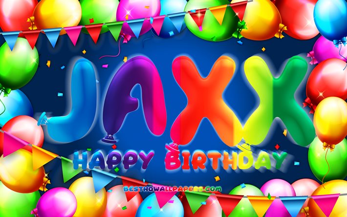 誕生日おめでとう, 4k, カラフルなバルーンフレーム, Jaxx名, 青い背景, Jaxxの誕生日, 人気のあるアメリカ人男性の名前, 誕生日のコンセプト, Jaxx