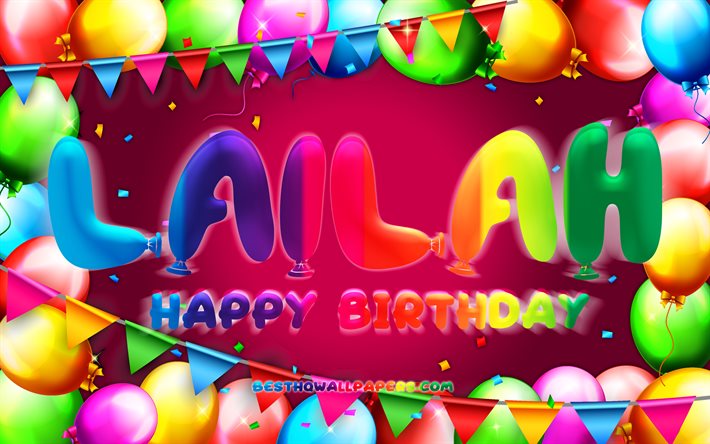Joyeux anniversaire Lailah, 4k, cadre de ballon color&#233;, nom de Lailah, fond violet, joyeux anniversaire de Lailah, anniversaire de Lailah, noms f&#233;minins am&#233;ricains populaires, concept d&#39;anniversaire, Lailah
