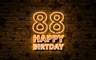 Happy 88 Years Birthday, 4k, orange neon text, 88th Birthday Party, orange brickwall, Happy 88th birthday, Birthday concept, Birthday Party, 88th Birthday