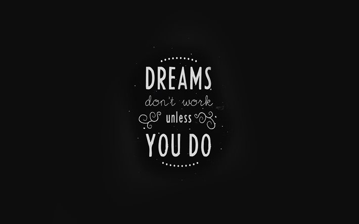 Dreams Dont Work Unless You Do, John C Maxwell, 4k, black background, motivation quotes, dreams quotes, inspiration