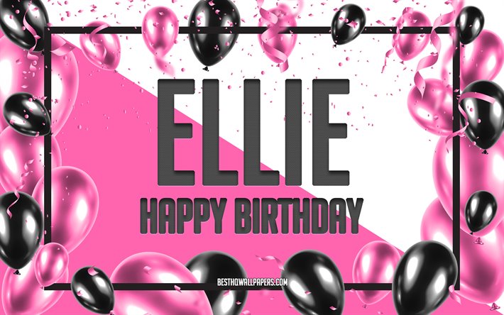 happy birthday ellie, geburtstag luftballons, hintergrund, ellie, tapeten, die mit namen, pink luftballons geburtstag hintergrund, gru&#223;karte, geburtstag ellie