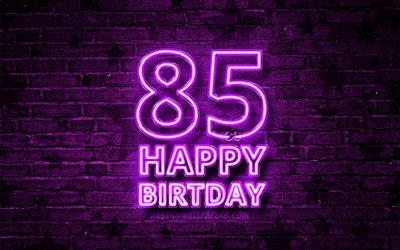 嬉しいの85年に誕生日, 4k, 紫色のネオンテキスト, 85誕生パーティー, 紫brickwall, 嬉しい85歳の誕生日, 誕生日プ, 誕生パーティー, 85歳の誕生日