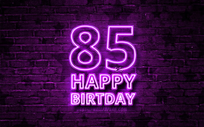 Happy 85 Years Birthday, 4k, violet neon text, 85th Birthday Party, violet brickwall, Happy 85th birthday, Birthday concept, Birthday Party, 85th Birthday