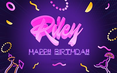 Happy Birthday Riley, 4k, Purple Party Background, Riley, creative art, Happy Riley birthday, Riley name, Riley Birthday, Birthday Party Background