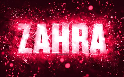 Happy Birthday Zahra, 4k, pink neon lights, Zahra name, creative, Zahra Happy Birthday, Zahra Birthday, popular american female names, picture with Zahra name, Zahra