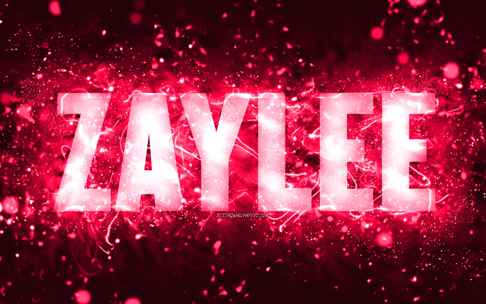 Happy Birthday Zaylee, 4k, pink neon lights, Zaylee name, creative, Zaylee Happy Birthday, Zaylee Birthday, popular american female names, picture with Zaylee name, Zaylee