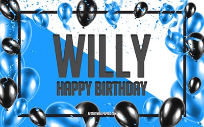 お誕生日おめでとうウィリー, 誕生日バルーンの背景, ウィリー, 名前の壁紙, ウィリーお誕生日おめでとう, 青い風船の誕生日の背景, ウィリーバースデー