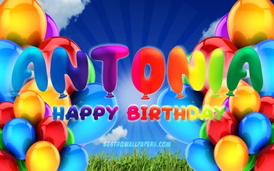 Antonia Happy Birthday, 4k, cloudy sky background, popular german female names, Birthday Party, colorful ballons, Antonia name, Happy Birthday Antonia, Birthday concept, Antonia Birthday, Antonia