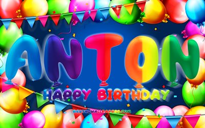 Mutlu Yıllar Anton, 4k, renkli balon &#231;er&#231;eve, Anton adı, mavi arka plan, Anton Yıllar, pop&#252;ler Alman Erkek İsimleri, Doğum g&#252;n&#252; kavramı, Anton
