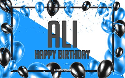 Happy Birthday Ali, Birthday Balloons Background, Ali, wallpapers with names, Ali Happy Birthday, Blue Balloons Birthday Background, greeting card, Ali Birthday