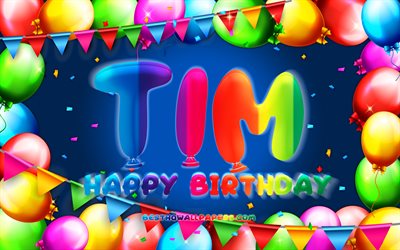 Feliz Cumplea&#241;os Tim, 4k, colorido globo marco, Tim nombre, fondo azul, Tim Cumplea&#241;os Feliz, Cumplea&#241;os de Tim, popular alem&#225;n macho de nombres, Cumplea&#241;os concepto, Tim