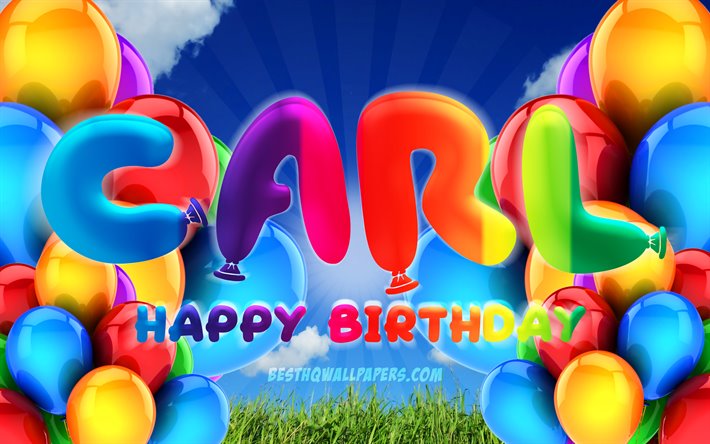 Carl Happy Birthday, 4k, cloudy sky background, popular german male names, Birthday Party, colorful ballons, Carl name, Happy Birthday Carl, Birthday concept, Carl Birthday, Carl