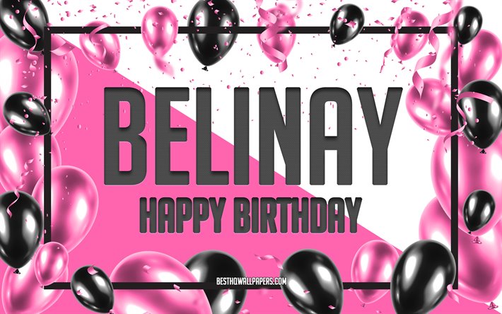 happy birthday belinay, geburtstag luftballons, hintergrund, belinay, tapeten, die mit namen, belinay happy birthday pink luftballons geburtstag hintergrund, gru&#223;karte, geburtstag belinay