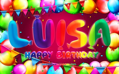 Mutlu Yıllar Luisa, 4k, renkli balon &#231;er&#231;eve, Luisa adı, mor arka plan, Luisa Doğum g&#252;n&#252;n kutlu olsun, Doğum g&#252;n&#252; Luisa, pop&#252;ler Alman kadın isimleri, Doğum g&#252;n&#252; kavramı, Luisa
