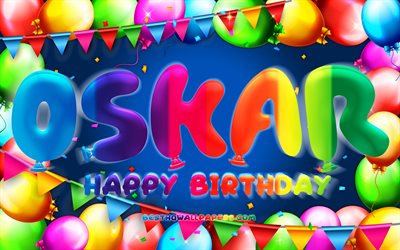 Happy Birthday Oskar, 4k, colorful balloon frame, Oskar name, blue background, Oskar Happy Birthday, Oskar Birthday, popular german male names, Birthday concept, Oskar