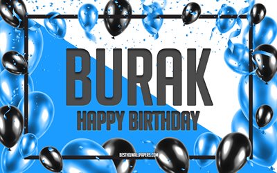 Joyeux Anniversaire Burak, Anniversaire &#224; Fond les Ballons, Burak, des fonds d&#39;&#233;cran avec des noms, Burak Joyeux Anniversaire, Ballons Bleus Anniversaire arri&#232;re-plan, carte de voeux, carte Anniversaire de Burak