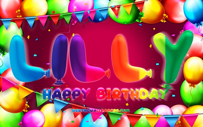 Happy Birthday Lilly, 4k, colorful balloon frame, Lilly name, purple background, Lilly Happy Birthday, Lilly Birthday, popular german female names, Birthday concept, Lilly
