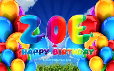 Zoe Happy Birthday, 4k, cloudy sky background, popular german female names, Birthday Party, colorful ballons, Zoe name, Happy Birthday Zoe, Birthday concept, Zoe Birthday, Zoe