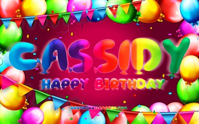 Joyeux anniversaire Cassidy, 4k, cadre ballon color&#233;, nom de Cassidy, fond violet, Cassidy joyeux anniversaire, anniversaire de Cassidy, noms f&#233;minins am&#233;ricains populaires, concept d&#39;anniversaire, Cassidy