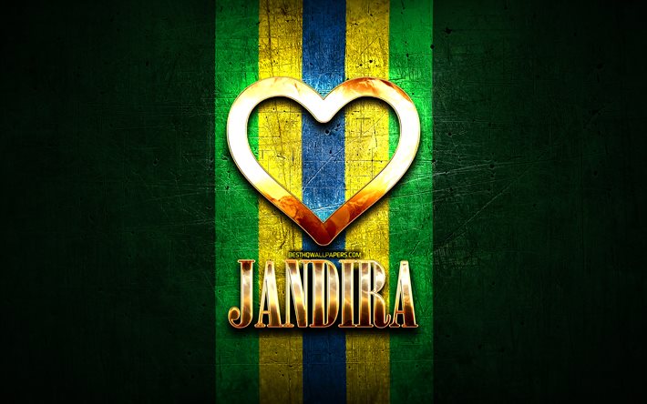 Amo Jandira, citt&#224; brasiliane, iscrizione d&#39;oro, Brasile, cuore d&#39;oro, Jandira, citt&#224; preferite, Love Jandira