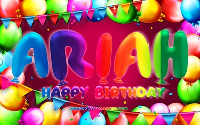 Buon compleanno Ariah, 4k, cornice di palloncini colorati, nome Ariah, sfondo viola, buon compleanno Ariah, compleanno di Ariah, nomi femminili americani popolari, concetto di compleanno, Ariah