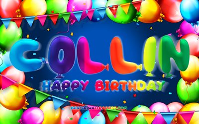 Joyeux anniversaire Collin, 4k, cadre ballon color&#233;, nom de Collin, fond bleu, Collin joyeux anniversaire, anniversaire de Collin, noms masculins am&#233;ricains populaires, concept d&#39;anniversaire, Collin