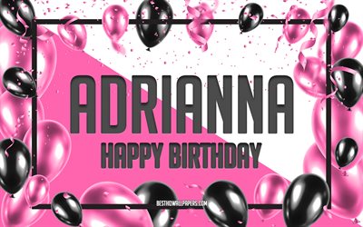 Happy Birthday Adrianna, Birthday Balloons Background, Adrianna, wallpapers with names, Adrianna Happy Birthday, Pink Balloons Birthday Background, greeting card, Adrianna Birthday