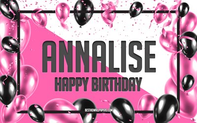Happy Birthday Annalise, Birthday Balloons Background, Annalise, wallpapers with names, Annalise Happy Birthday, Pink Balloons Birthday Background, greeting card, Annalise Birthday