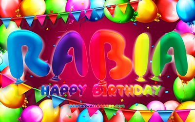 Happy Birthday Rabia, 4k, colorful balloon frame, Rabia name, purple background, Rabia Happy Birthday, Rabia Birthday, popular turkish female names, Birthday concept, Rabia