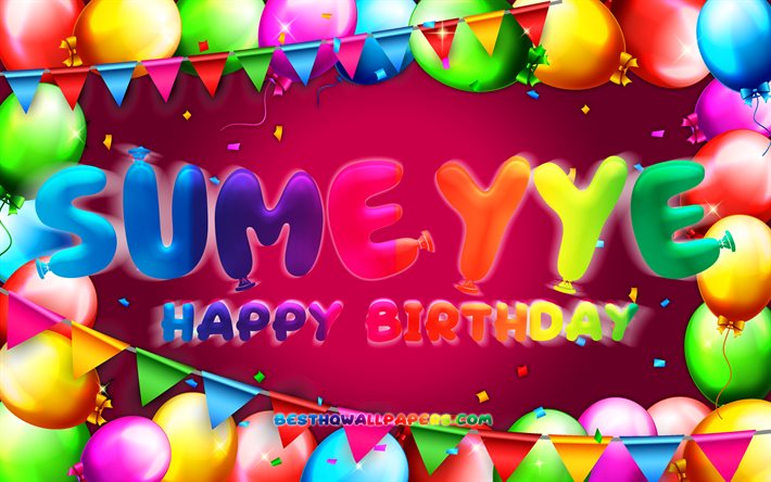 お誕生日おめでSumeyye, 4k, カラフルバルーンフレーム, Sumeyye名, 紫色の背景, Sumeyyeお誕生日おめで, Sumeyye誕生日, 人気のトルコの女性の名前, 誕生日プ, Sumeyye