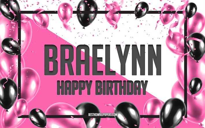 お誕生日おめでBraelynn, お誕生日の風船の背景, Braelynn, 壁紙名, Braelynnお誕生日おめで, ピンク色の風船をお誕生の背景, ご挨拶カード, Braelynn誕生日