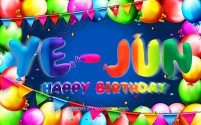 happy birthday ye-jun, 4k, bunte ballon-rahmen, ye-jun name, blauer hintergrund, ye-jun happy birthday, ye-jun geburtstag, popul&#228;ren s&#252;dkoreanischen m&#228;nnlichen namen, geburtstag-konzept, ye-jun