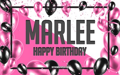 happy birthday marlee, geburtstag luftballons, hintergrund, marlee, tapeten, die mit namen, marlee happy birthday pink luftballons geburtstag hintergrund, gru&#223;karte, marlee geburtstag
