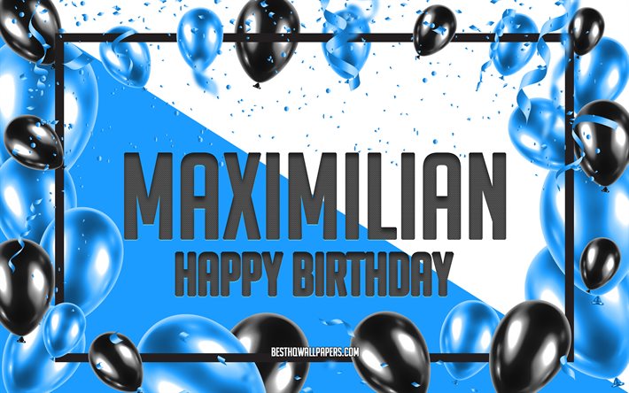 Happy Birthday Maximilian, Birthday Balloons Background, Maximilian, wallpapers with names, Maximilian Happy Birthday, Blue Balloons Birthday Background, greeting card, Maximilian Birthday