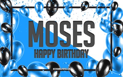 Happy Birthday Moses, Birthday Balloons Background, Moses, wallpapers with names, Moses Happy Birthday, Blue Balloons Birthday Background, greeting card, Moses Birthday